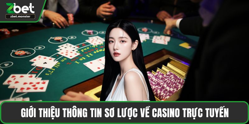 Giới thiệu thông tin sơ lược về casino trực tuyến