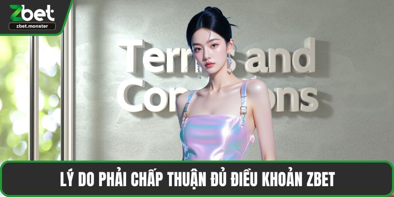 Lý do phải chấp thuận đủ điều khoản ZBET
