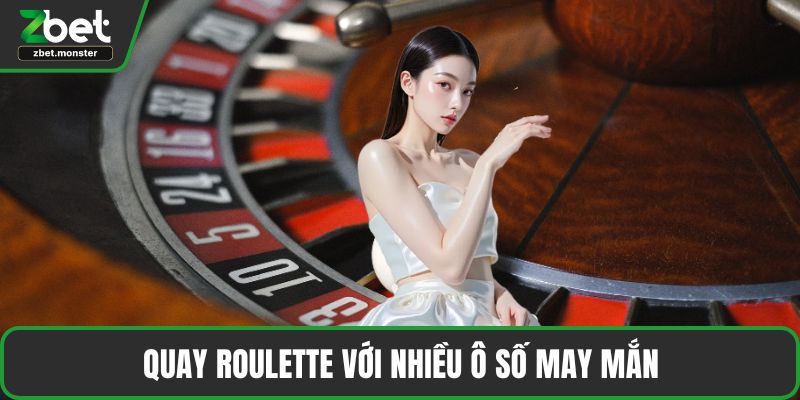 Quay Roulette với nhiều ô số may mắn