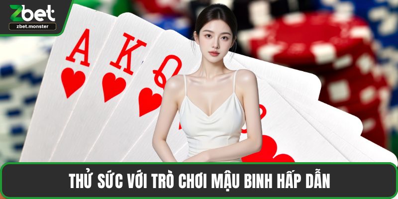 Thử sức với trò chơi Mậu Binh hấp dẫn