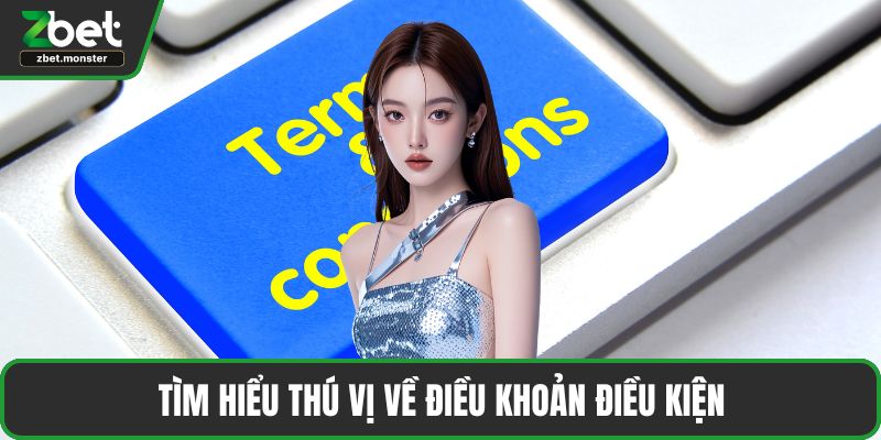 Tìm hiểu thú vị về điều khoản điều kiện